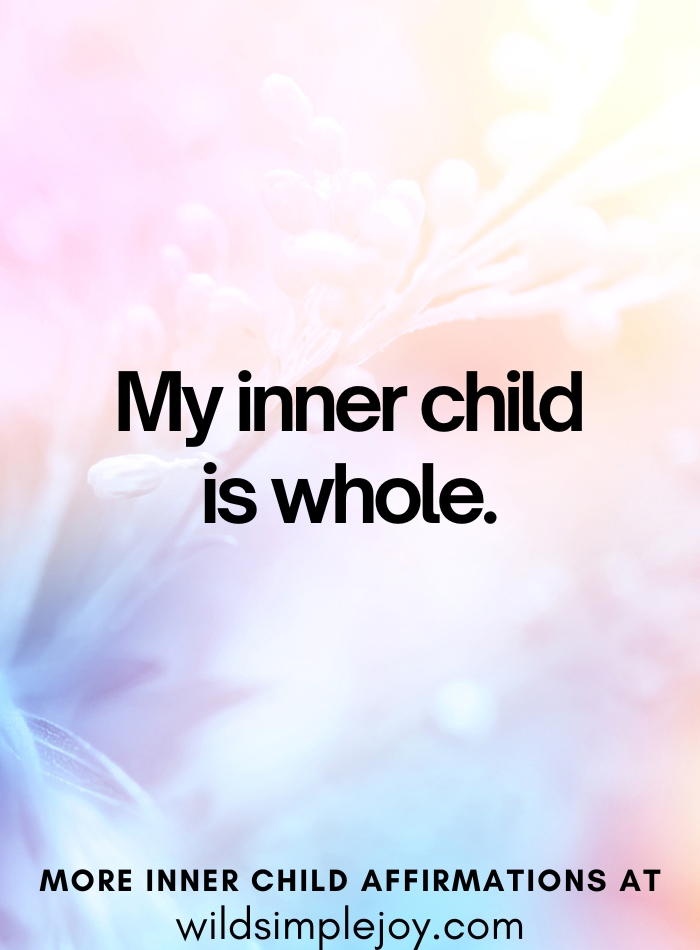 Affirmation. My inner child is whole