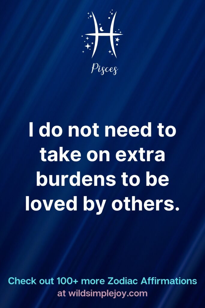 I do not need to take on extra burdens to be loved by others