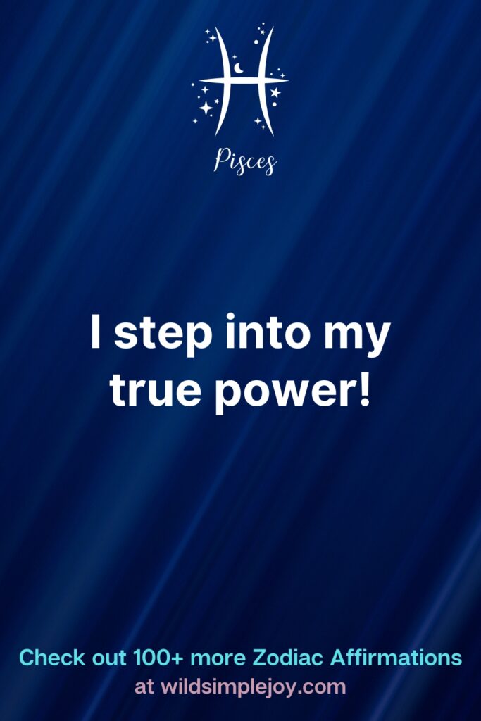 I step into my true power Pisces affirmation