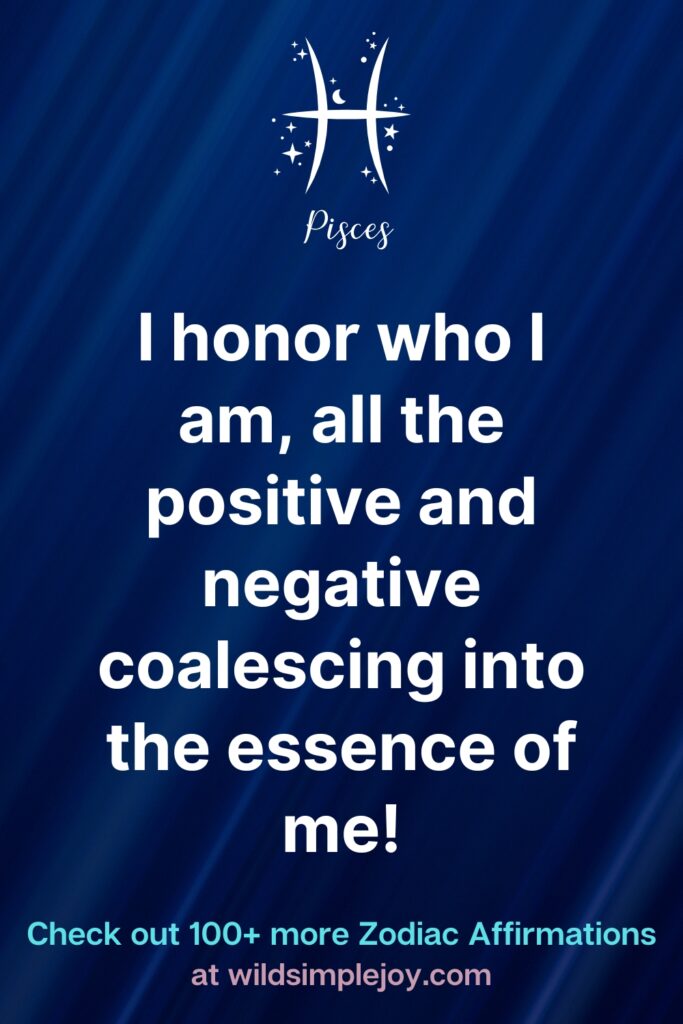 Pisces affirmation I honor who I am
