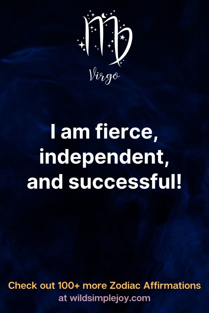 Virgo Affirmation I am fierce independent and successful