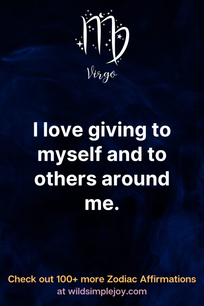 Virgo Affirmation I love giving to myself and others