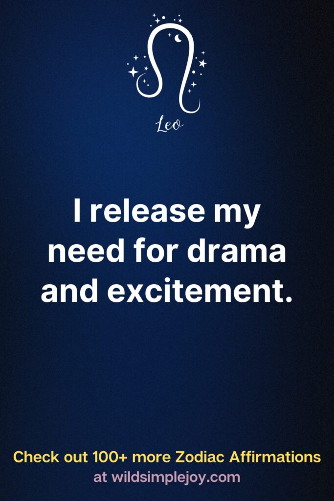 I release my need for drama and excitement