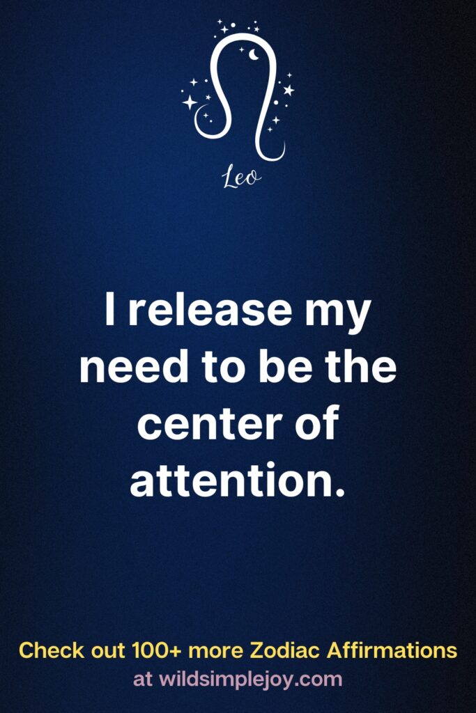 I release my need to be the center of attention