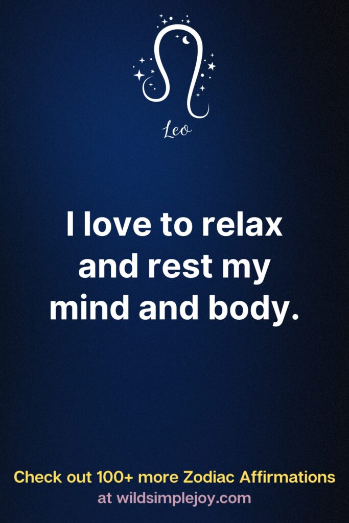 Leo affirmation I love to relax and rest my mind and body