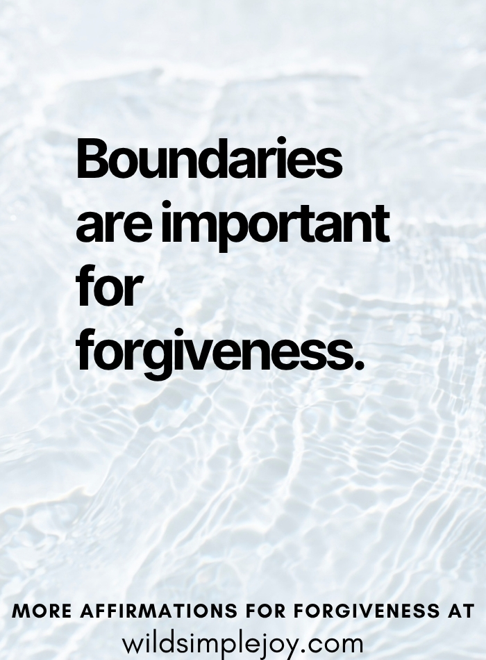 Boundaries are important for forgiveness
