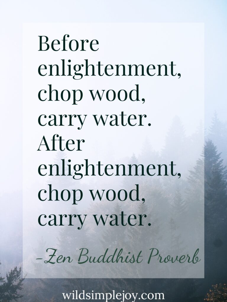 Chop Wood Carry Water Phrase Zen Buddhism