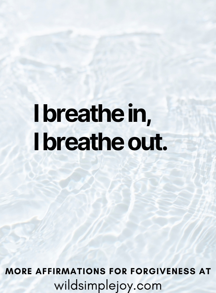 I breathe in. I breathe out