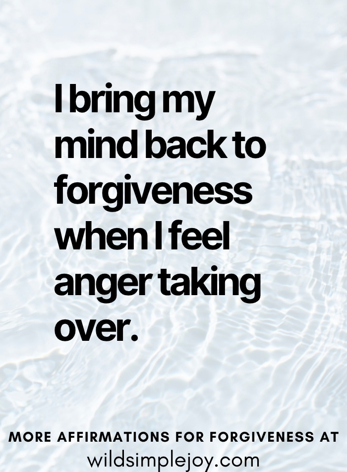 I bring my mind back to forgeness when I feel anger taking over