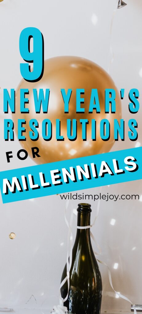 9 New Year's Resolutions for Millennials in 2024, Vertical pinterest image with bottle of champagne, wildsimplejoy.com