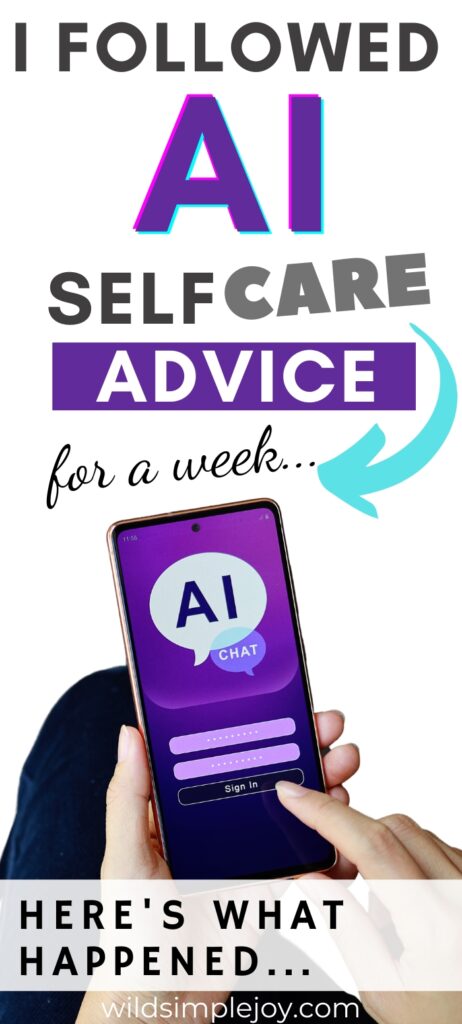 I followed AI self care advice for a week, pinterest image vertical, wildsimplejoy.com