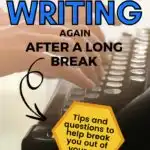 Pinterest image: How to actually enjoy writing again after a long break tips and questions to help break you out of a rut