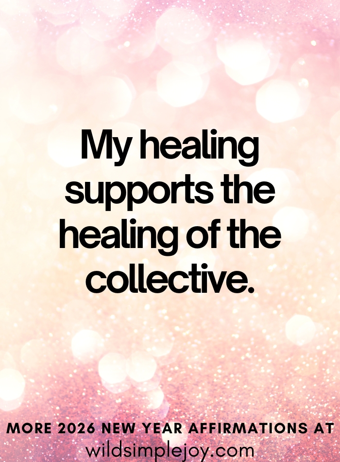 2026 Affirmation My healing supports the healing of the collective