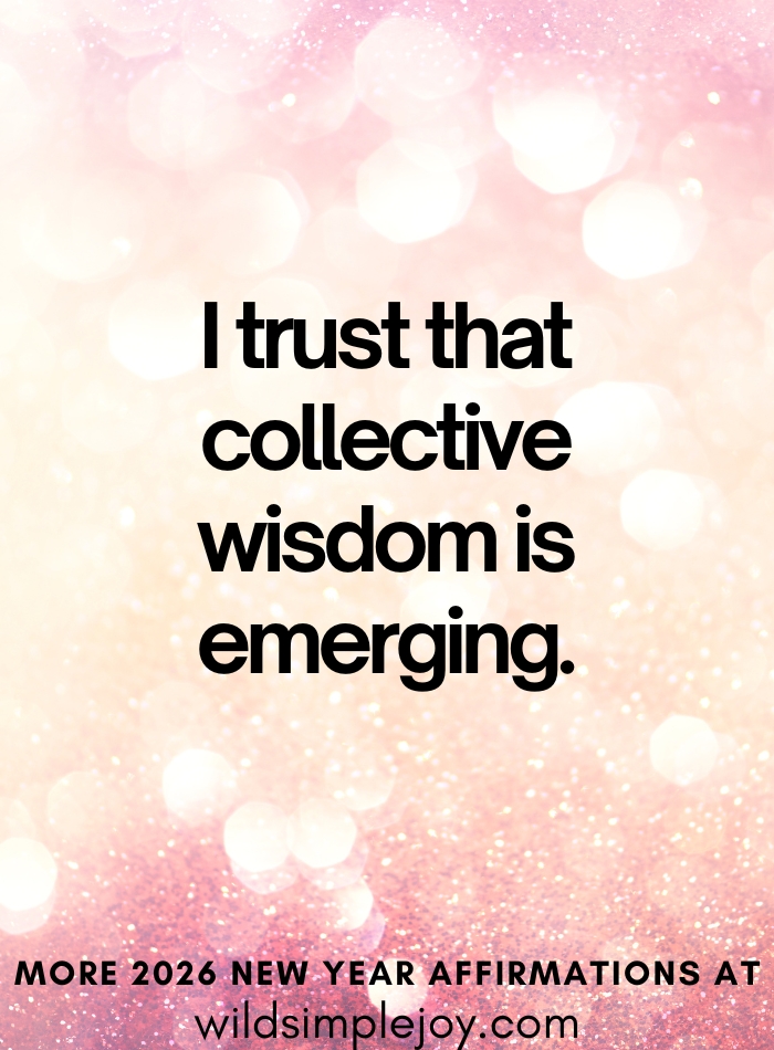 I trust that collective wisdom is emerging Spiritual Best Affirmations for 2026 New Year