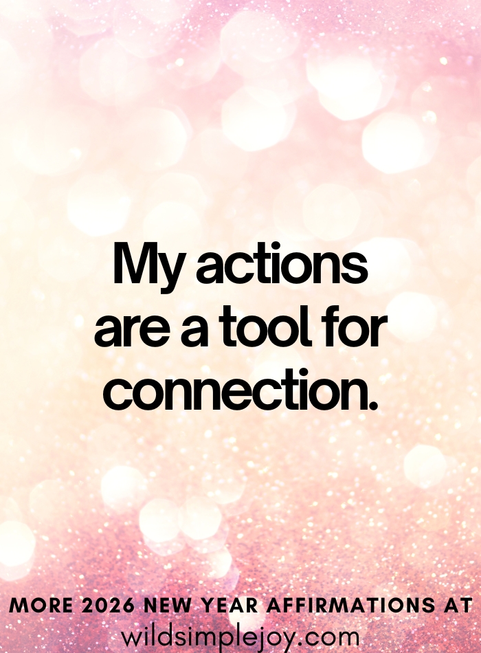 My action are a tool for connection Affirmation