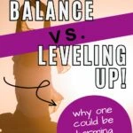 Woman in sunset with text overlay that reads Finding Balance vs. Leveling Up why one could be harming your health and mindset