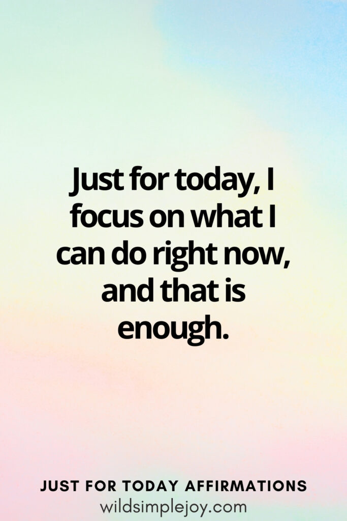 Vertical social media image with rainbow background and text overlay, I focus on what I can do right now. Just for today Affirmations wildsimplejoy.com