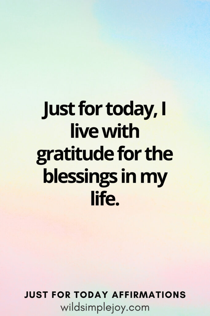Vertical social media image with rainbow background and text overlay, I live with gratitude for the blessings in my life. Just for today Affirmations wildsimplejoy.com