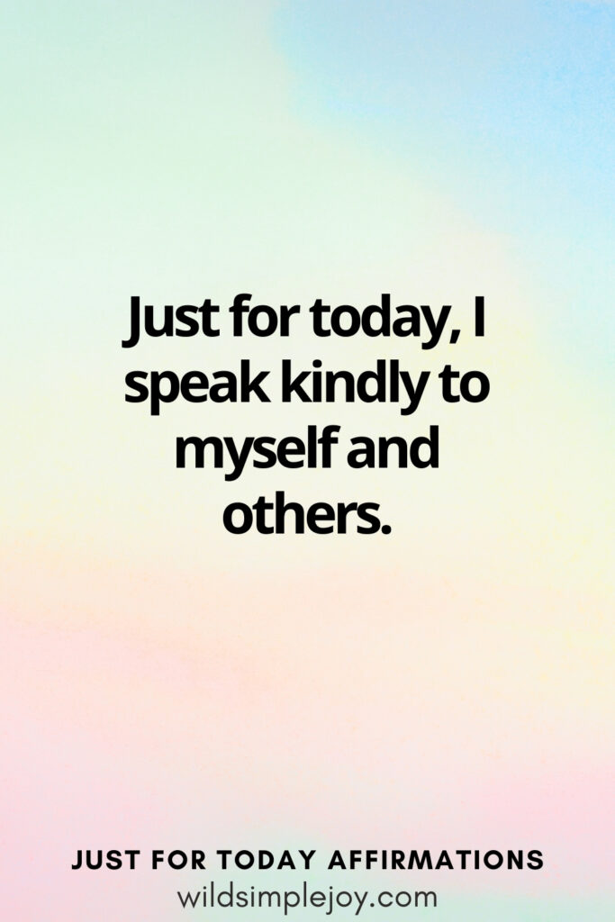 Vertical social media image with rainbow background and text overlay, I speak kindly to myself and others. Just for today Affirmations wildsimplejoy.com