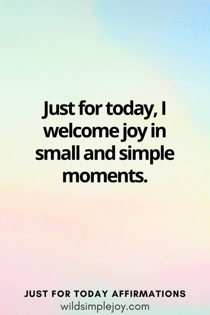 Vertical social media image with rainbow background and text overlay, I welcome joy in small steps. Just for today Affirmations wildsimplejoy.com