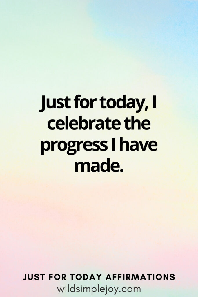 Vertical social media image with rainbow background and text overlay, Just for today I celebrate the progress I have made. Affirmations wildsimplejoy.com