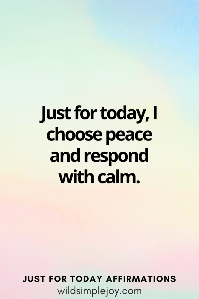 Vertical social media image with rainbow background and text overlay, Just for today, I choose peace and respond with calm, Affirmations wildsimplejoy.com