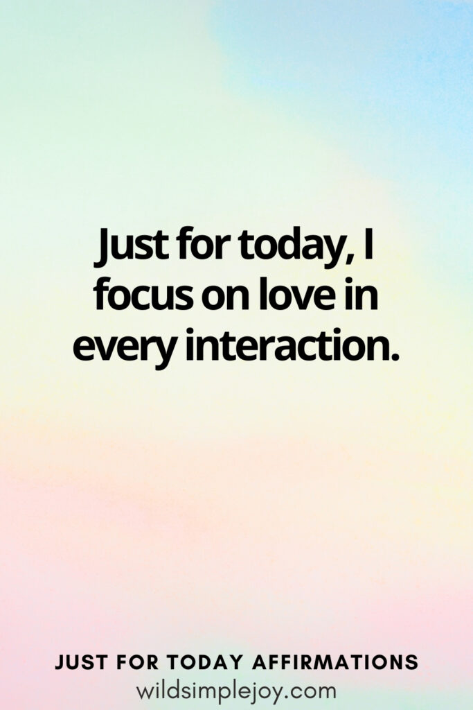 Vertical social media image with rainbow background and text overlay, Just for today I focus on love in every interaction Affirmations wildsimplejoy.com