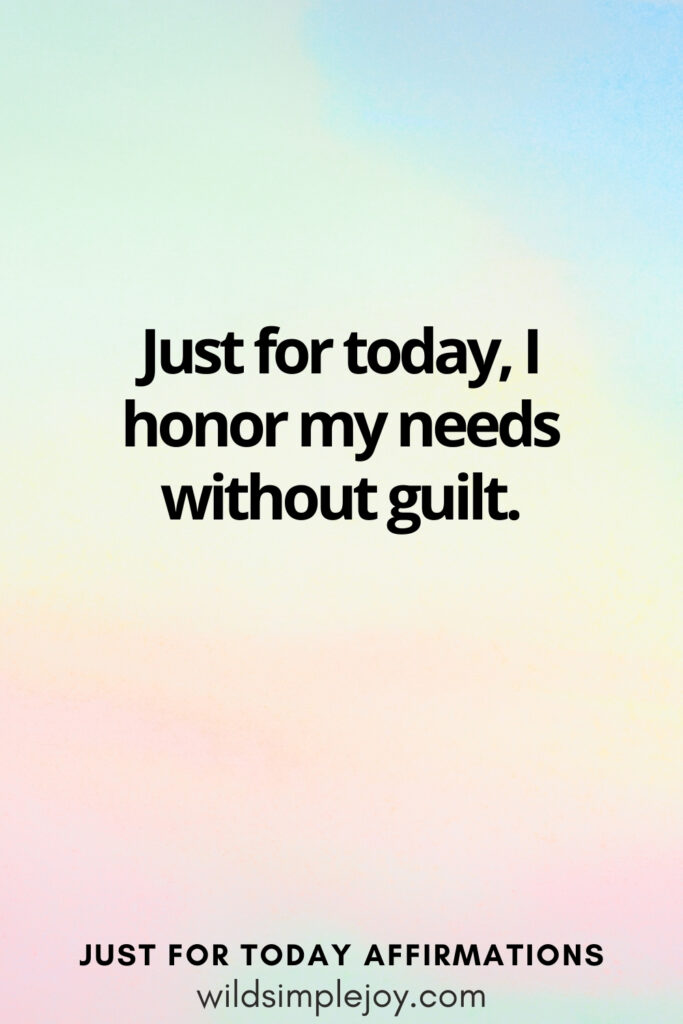 Vertical social media image with rainbow background and text overlay, Just for today I honor my needs without guilt. Affirmations wildsimplejoy.com