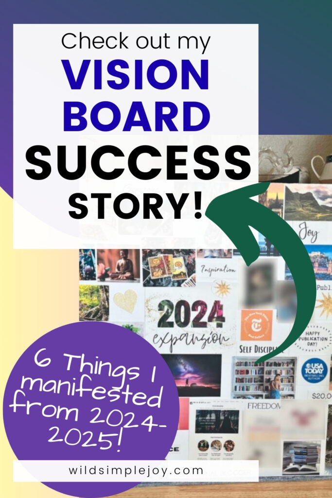 Vertical Pinterest Image with green and purple background and text overlay My vision board success story, 6 things I manifested in 2024-2025 wildsimplejoy.com